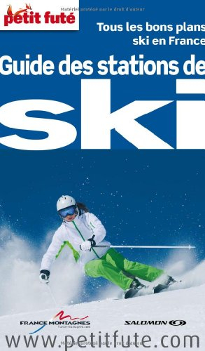 Guide des stations de ski : tous les bons plans ski en France : 2010-2011