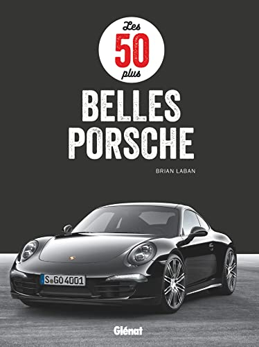 Les 50 plus belles Porsche