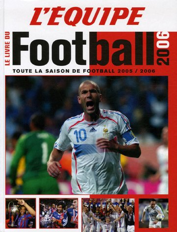 Le livre du football 2006 : toute la saison de football 2005-2006