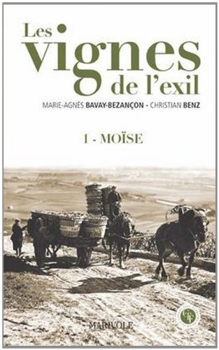 Les vignes de l'exil. Vol. 1. Moïse