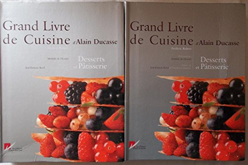 Grand livre de cuisine d'Alain Ducasse. Desserts et pâtisserie