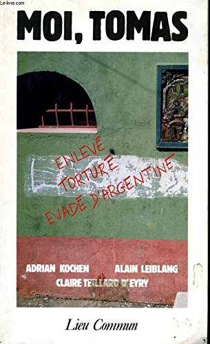 Moi, Tomas, enlevé, torturé, évadé d'Argentine