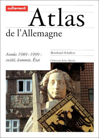 L'atlas de l'Allemagne : années 1989-1999, société, économie, Etat