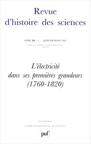 Revue d'histoire des sciences, n° 1 (2001). L'électricité dans ses premières grandeurs : 1760-1820