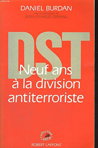 DST : neuf ans à la division antiterroriste
