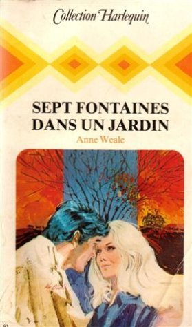 sept fontaines dans un jardin : collection : collection harlequin n, 93