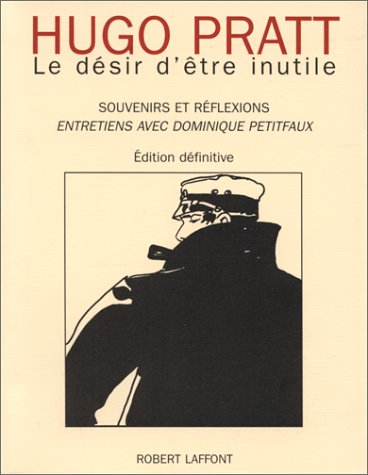 Le désir d'être inutile : souvenirs et réflexions : entretiens avec Dominique Petifaux