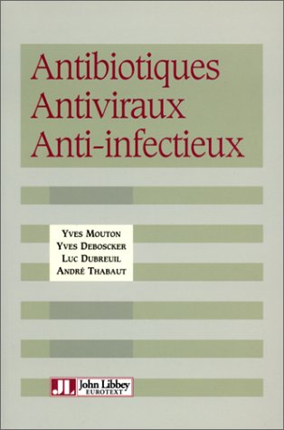 Antibiotiques, antiviraux, anti-infectieux