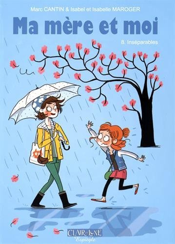 Ma mère et moi. Vol. 8. Inséparables