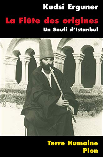 La flûte des origines : un soufi d'Istanbul