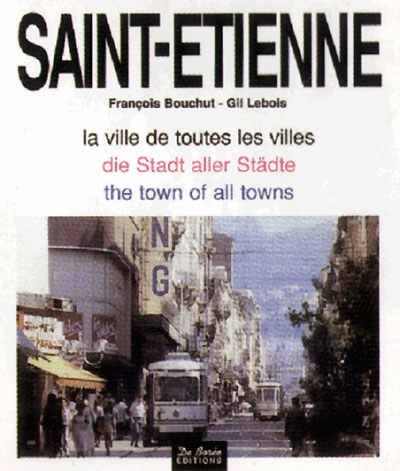 Saint-Etienne : la ville de toutes les villes