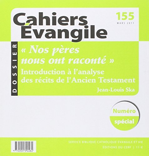 Cahiers Evangile, n° 155. Nos pères nous ont raconté : introduction à l'analyse des récits de l'Anci