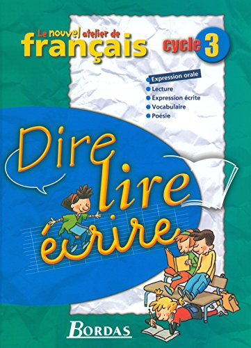 Lire, dire, écrire : cycle 3