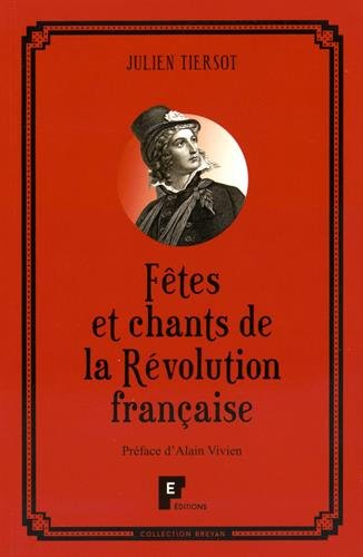 Les fêtes et chants de la Révolution française