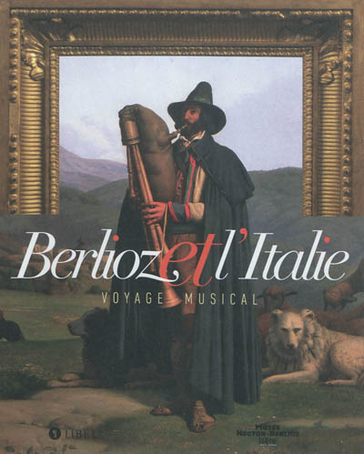 Berlioz et l'Italie : voyage musical