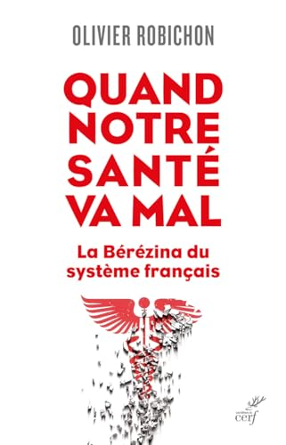 Quand notre santé va mal : la bérézina du système français