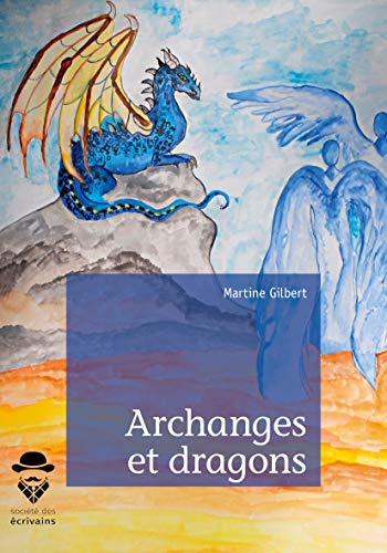 Archanges et dragons : Et le livre de l'humanité (tome 1)