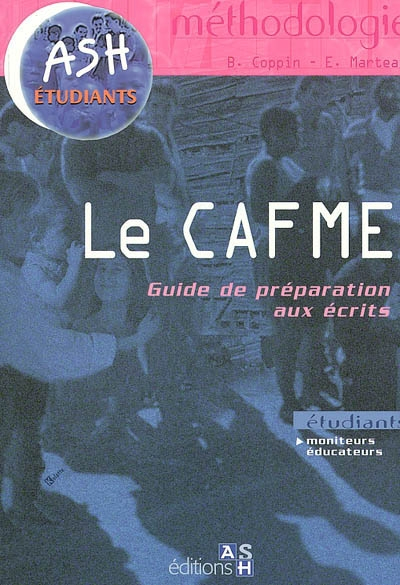 Le CAFME : guide de préparation aux écrits