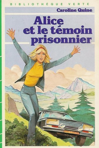 alice et le témoin prisonnier : collection : bibliothèque verte cartonnée & illustrée