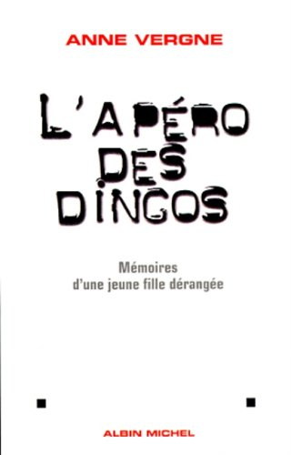 L'apéro des dingos : mémoires d'une jeune fille dérangée