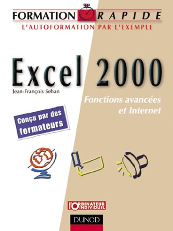 Excel 2000 : fonctions avancées et Internet : l'autoformation par l'exemple