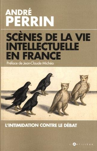 Scènes de la vie intellectuelle en France : l'intimidation contre le débat