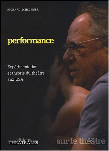 Performance : expérimentation et théorie du théâtre aux USA
