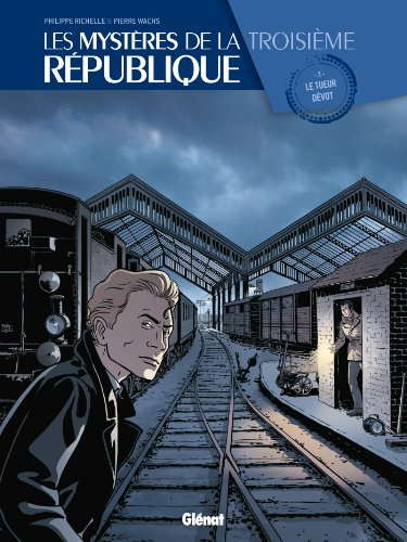 Les mystères de la troisième République. Vol. 2. Le tueur dévot