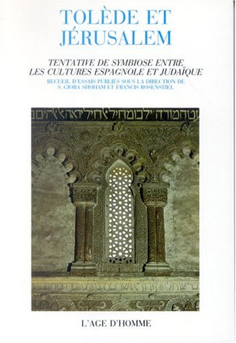 Tolède et Jérusalem : tentative de symbiose entre les cultures espagnole et judaïque