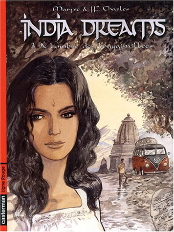 India dreams. Vol. 3. A l'ombre des bougainvillées