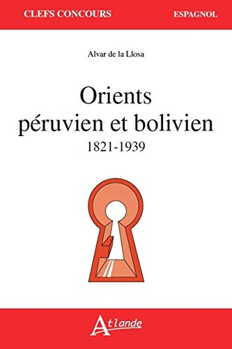 Orients péruvien et bolivien : 1821-1939