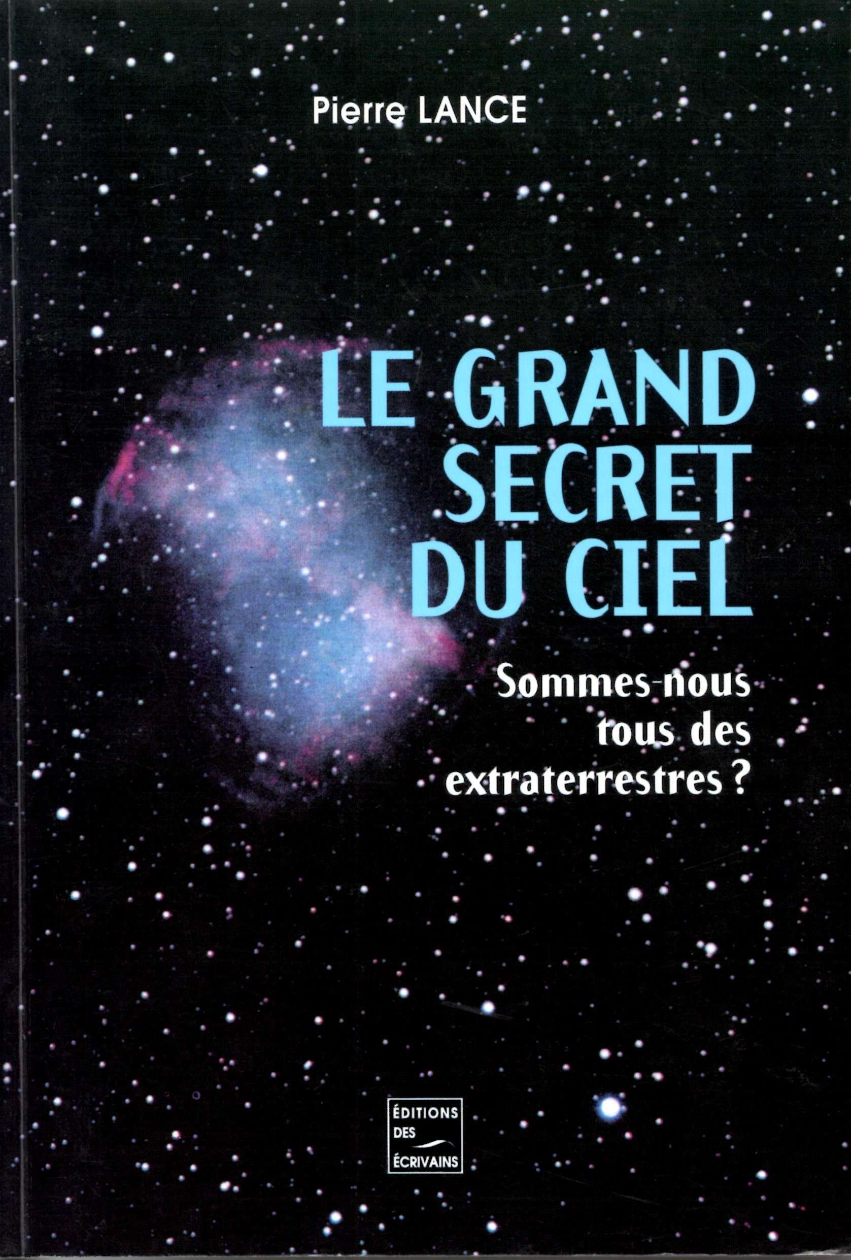 Le grand secret du ciel : Sommes-nous tous des extraterrestres ?