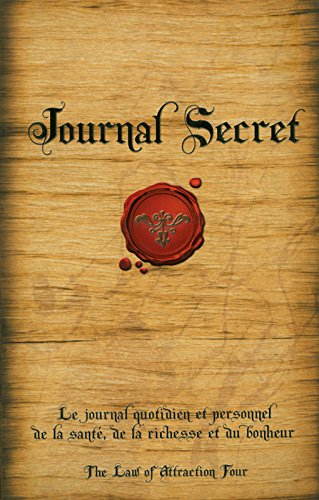 Journal Secret : journal quotidien et personnel de la santé, de la richesse et du bonheur