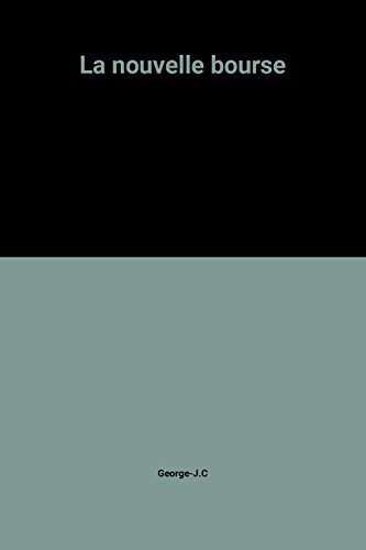 La nouvelle Bourse : nouvelles règles du jeu des marchés financiers