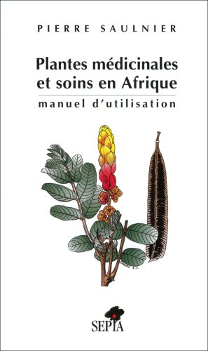 Plantes médicinales et soins en Afrique : manuel d'utlisation