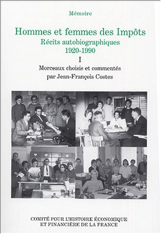 Hommes et femmes des Impôts : récits autobiographiques, 1920-1990 : extraits du concours Mémoire des