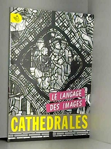 cathédrales : le langage des images (cathédrales)