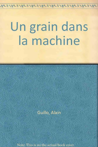 Un grain dans la machine