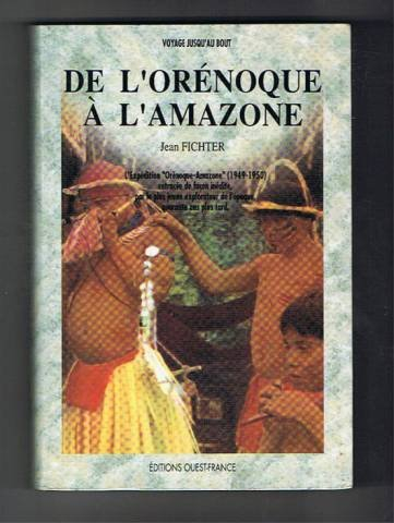 De l'Orénoque à l'Amazone : l'expédition Orénoque-Amazone (1949-1950) retracée de façon inédite, par