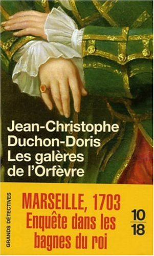 Les galères de l'orfèvre : Marseille, 1703