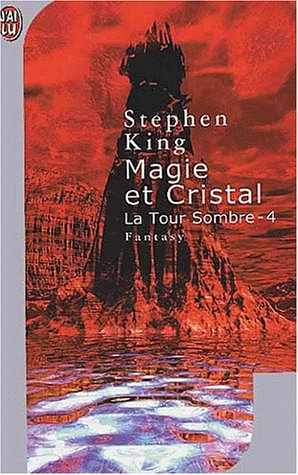 la tour sombre. 4, magie et cristal