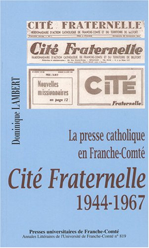 La presse catholique en Franche-Comté : Cité fraternelle 1944-1967