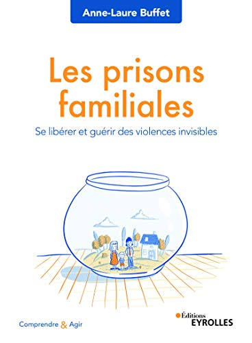 Les prisons familiales : se libérer et guérir des violences invisibles