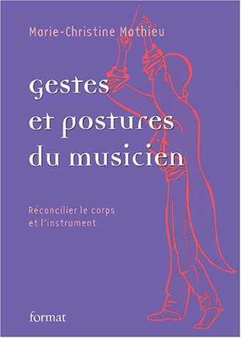 gestes et postures du musicien : réconcilier le corps et l'instrument