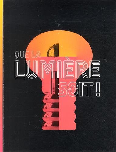 que la lumière soit !