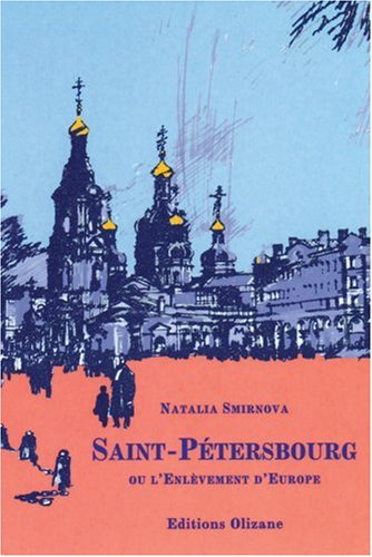 Saint-Pétersbourg : histoire, littérature, architecture