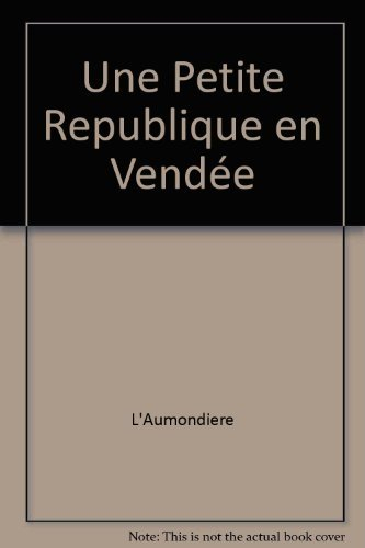 Une petite république en Vendée : mémoire de l'Aumondière du Boupère