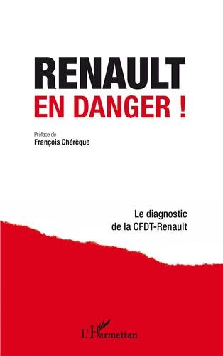 Renault en danger ! : le diagnostic de la CFDT-Renault