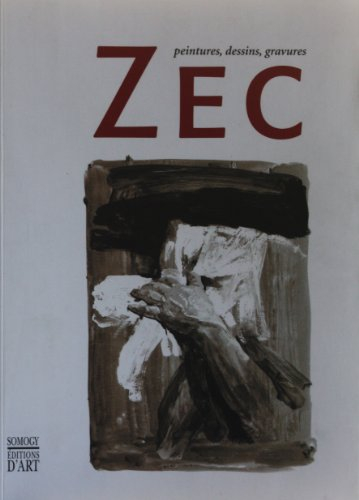 Zec : peintures, dessins et gravures : exposition, Palais des beaux-arts, Lille, 15 sept.-18 nov. 20