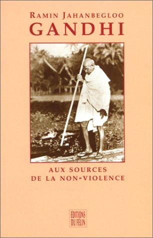 Gandhi : aux sources de la non-violence
